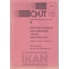 Původní plánová dokumentace lidové architektury (Materiály k dějinám architektury I.)
