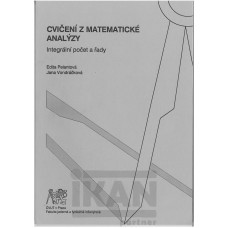 Cvičení z matematické analýzy. Integrální počet a řady