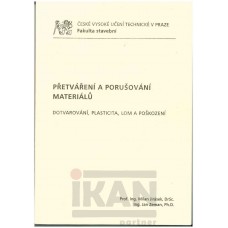 Přetváření a porušování materiálů. Dotvarování, plasticita, lom a poškození